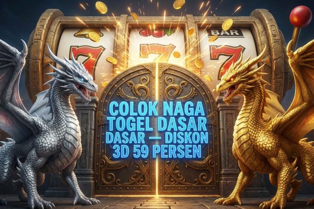 Colok Naga Togel Dasar Diskon 3D 59 Persen Terbesar di indopride88