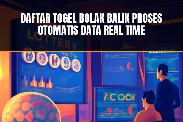 togel bolak balik proses otomatis