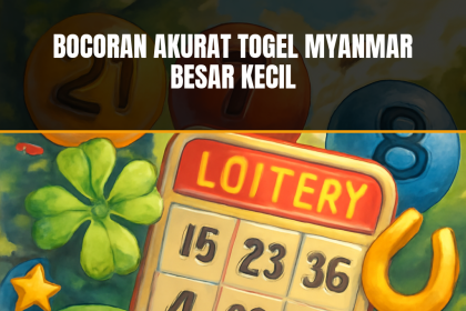 Bocoran akurat togel Myanmar besar kecil